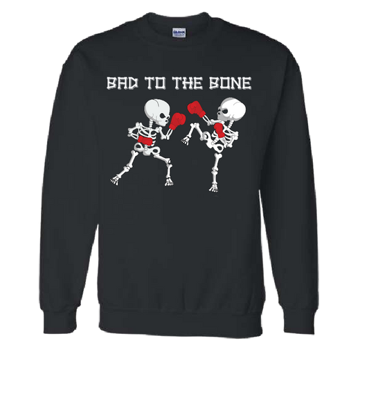 Bad to the Bone SweatShirt