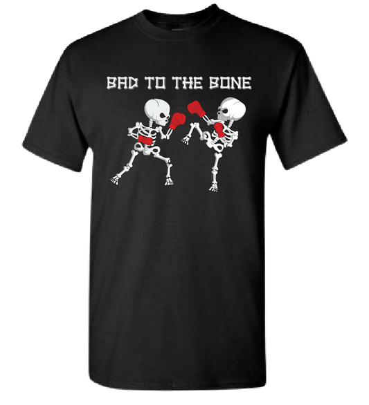 Bad to the Bone T-Shirt