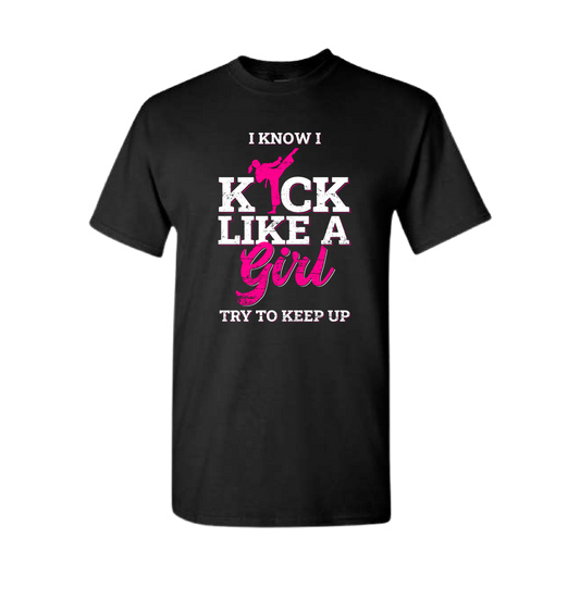 I Know I Kick Like a Girl T-Shirt